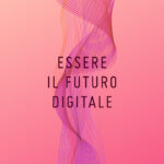 Il manifesto "Essere il futuro digitale" della "Giornata Digitale Svizzera" (in ligua italiana)