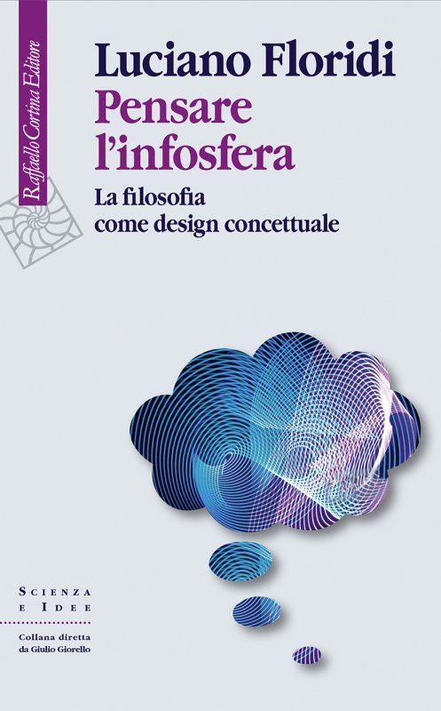 La copertina del libro "Pensare l'infosfera" di Luciano Floridi del 2020