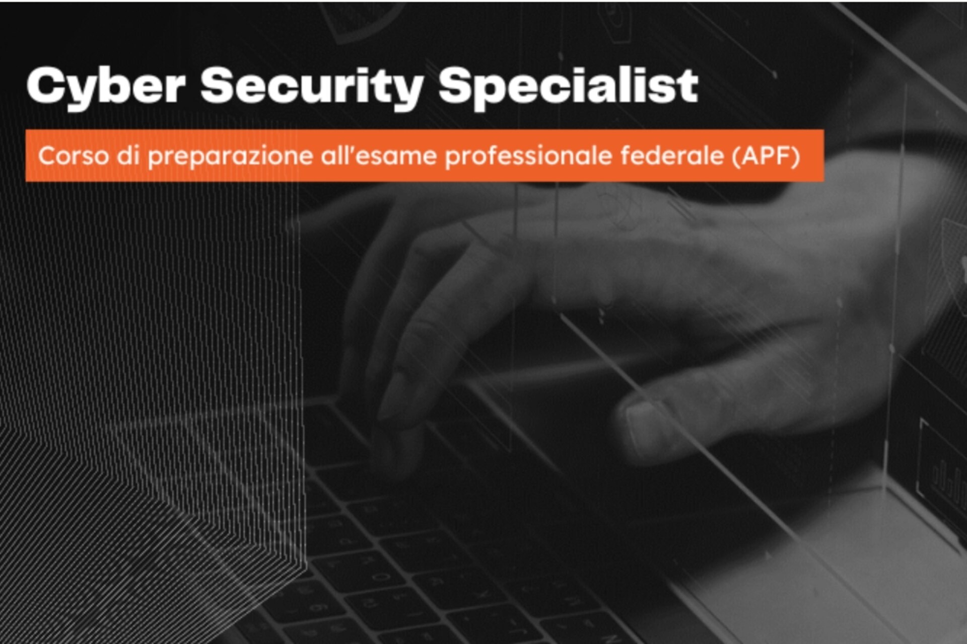 Rischi informatici: il key visual del "Corso di formazione per la preparazione all’esame federale di Cyber Security Specialist"