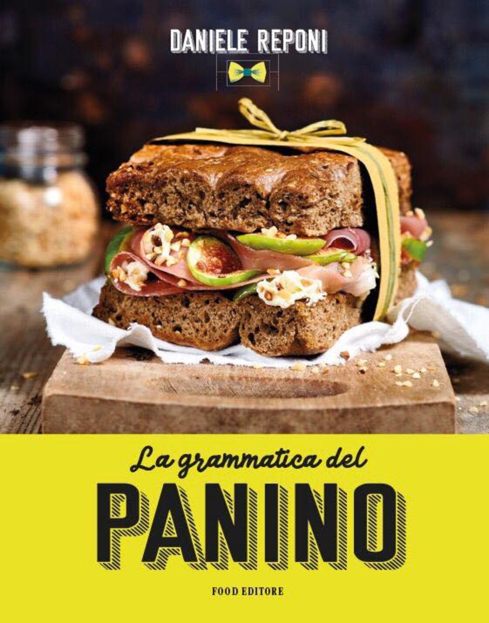 Sandwich gastronomique : la couverture du livre "La grammaire du sandwich" de Daniele Reponi